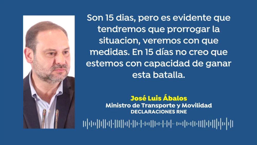 José Luis Ábalos: &quot;El estado de alarma se extenderá más allá de 15 días por no ser suficientes para frenar el coronavirus&quot;