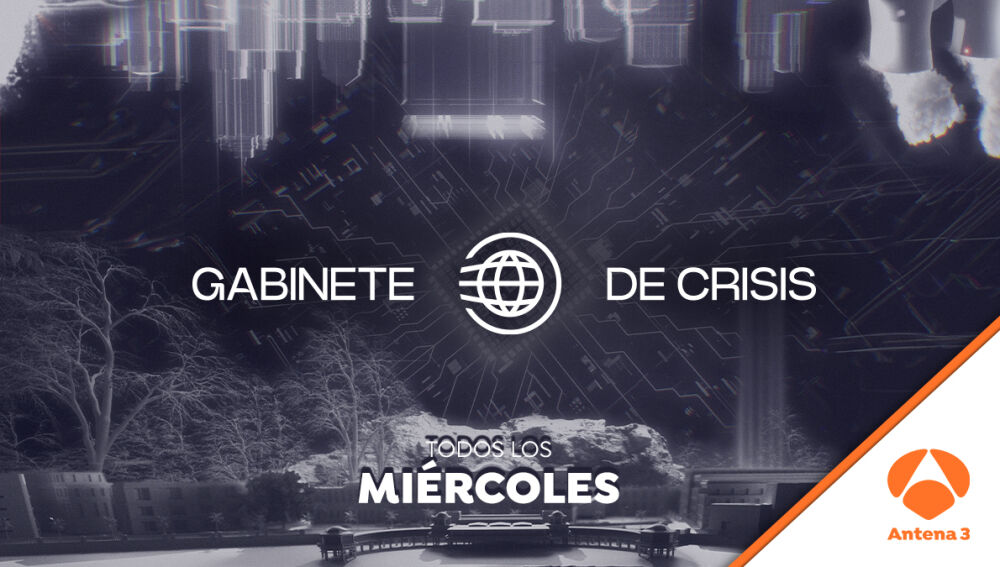 'Gabinete de crisis', los miércoles en Antena 3 Internacional