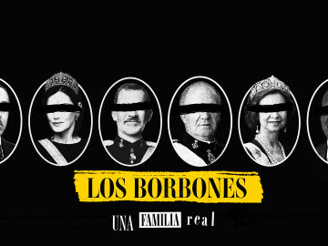 'Los Borbones: una familia real' 'Los Borbones: una familia real'